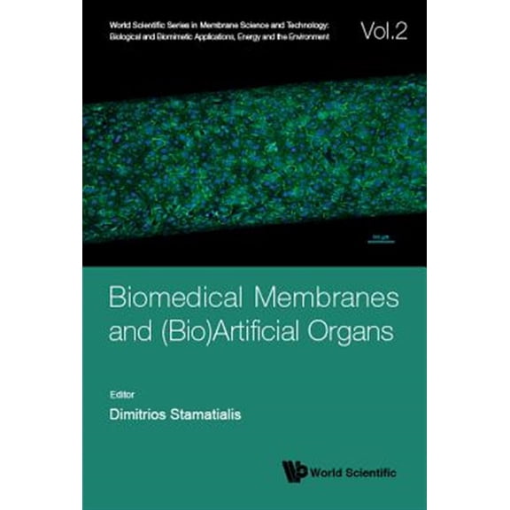 Pre-Owned World Scientific Membrane Science and Technology: Biological and Biomimetic Applications,: Biomedical Membranes and (Bio)Artificial Organs (Hardcover)