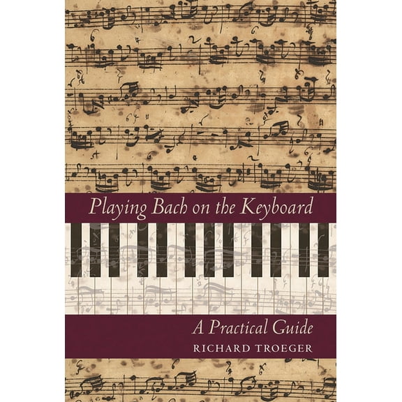 Amadeus Playing Bach on the Keyboard: A Practical Guide, (Hardcover)