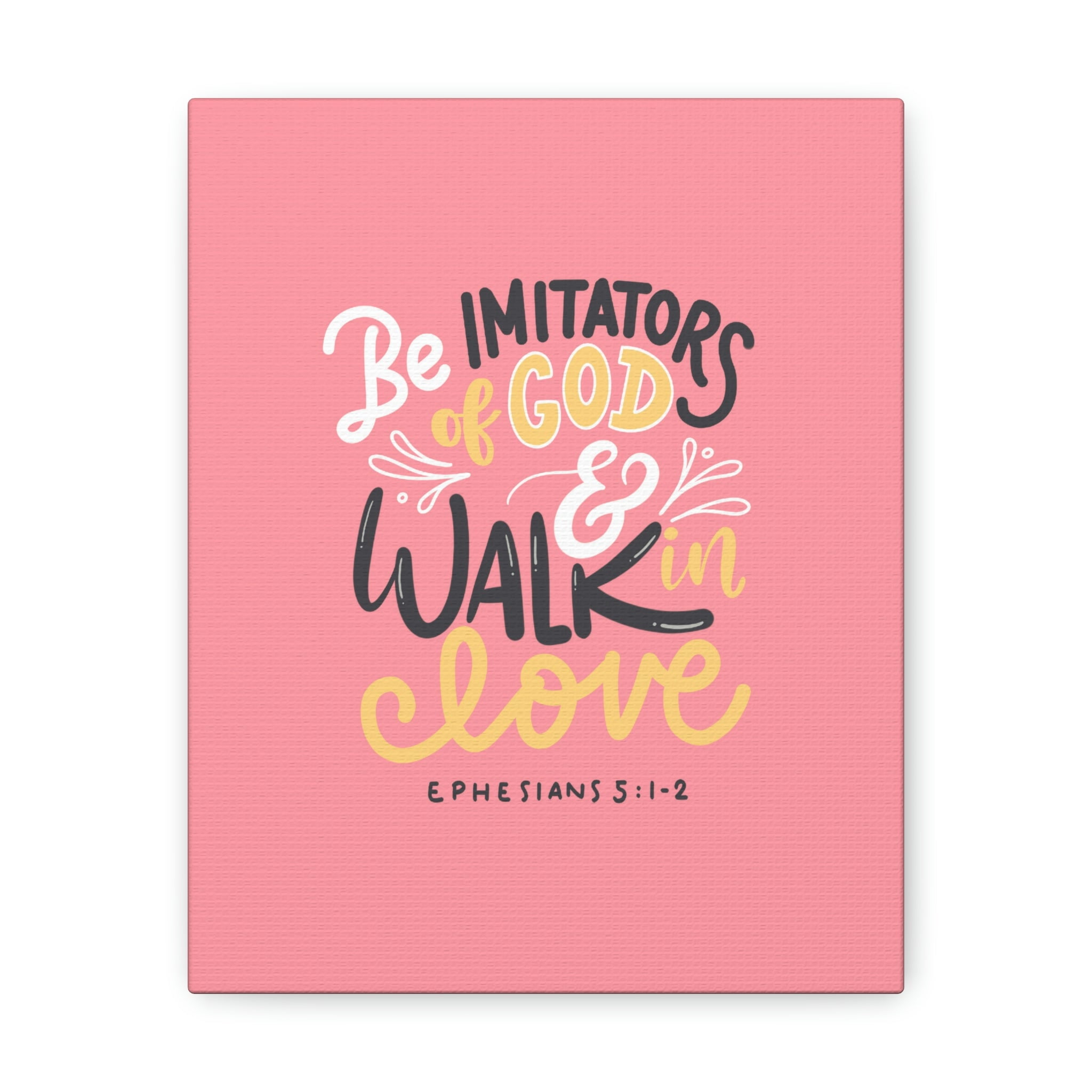 Scripture Walls Be Imitators Of God Ephesians 512 Pink Bible Verse