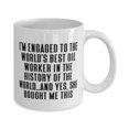 thumbnail image 2 of Special Fiance 11oz Mug, I'm Engaged to the World's Best Oil Worker in the History of the World.and, Present For, Cool From, 2 of 2