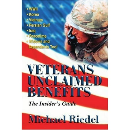 Pre-Owned Veterans Unclaimed Benefits: The Insider s Guide (Paperback) 0595295371 9780595295371