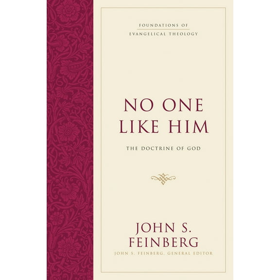 Foundations of Evangelical Theology: No One Like Him: The Doctrine of God (Hardcover) (Hardcover)