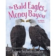 thumbnail image 2 of The Bald Eagles of Money Bayou: An Almost True Story, (Paperback), 2 of 2