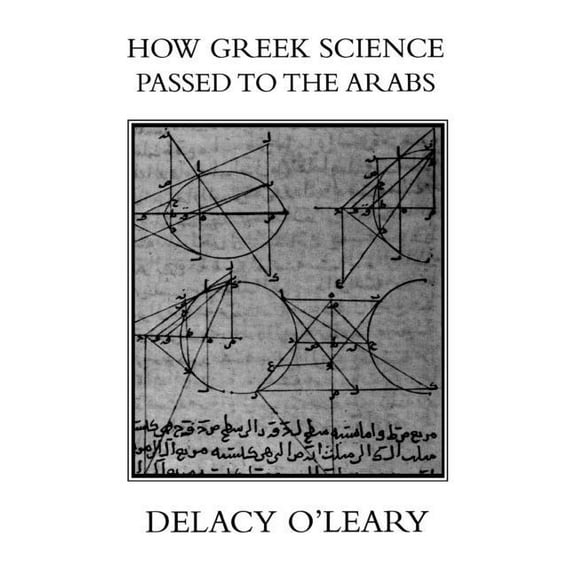 Kegan Paul Arabia Library How Greek Science Passed to the Arabs, (Hardcover)