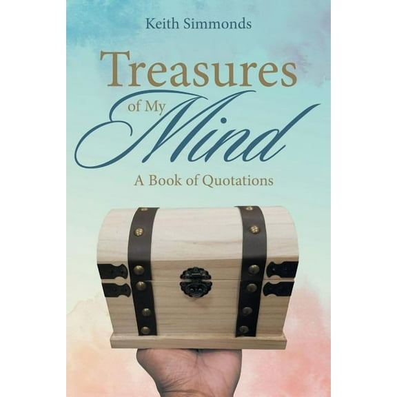 Treasures of My Mind : A Book of Quotations