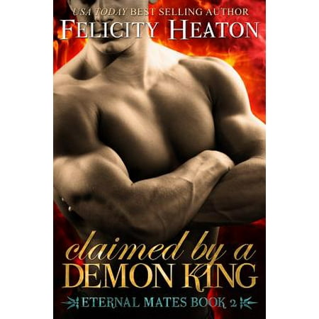 Claimed by a Demon King : Eternal Mates Romance (Best Romance Novel Series)