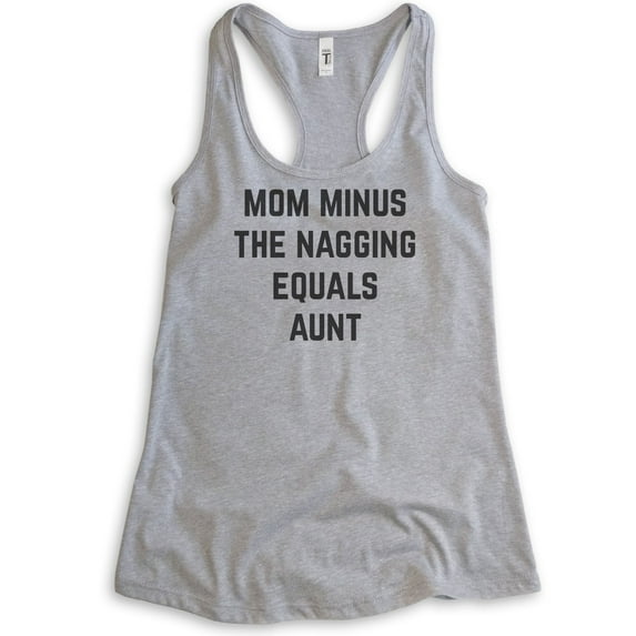 Mom Minus The Nagging Equals Aunt Tank Top, Ladies Racerback Tank Top, Aunt Tank, Auntie Tank, Aunty Tank, Heather Gray, Small