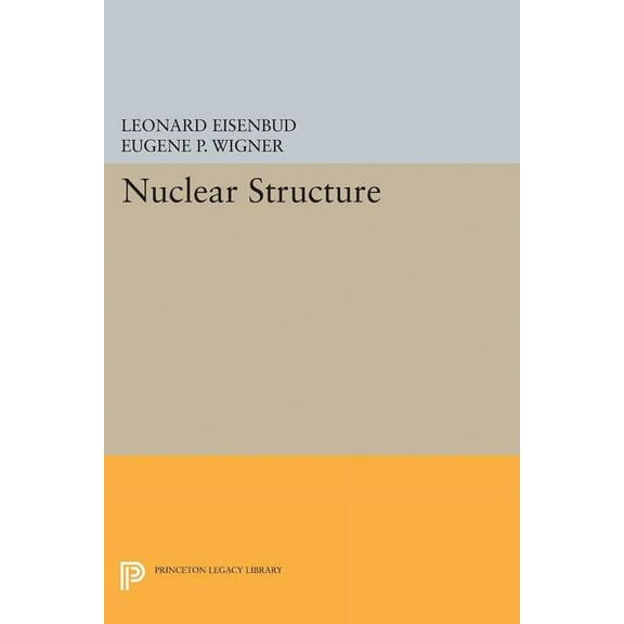 Princeton Legacy Library Nuclear Structure, Book 1878, (Paperback)
