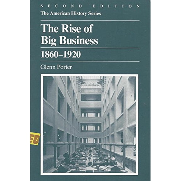 Pre-Owned The Rise of Big Business, 1860-1920 (American History Series) (Paperback) 0882958828 9780882958828