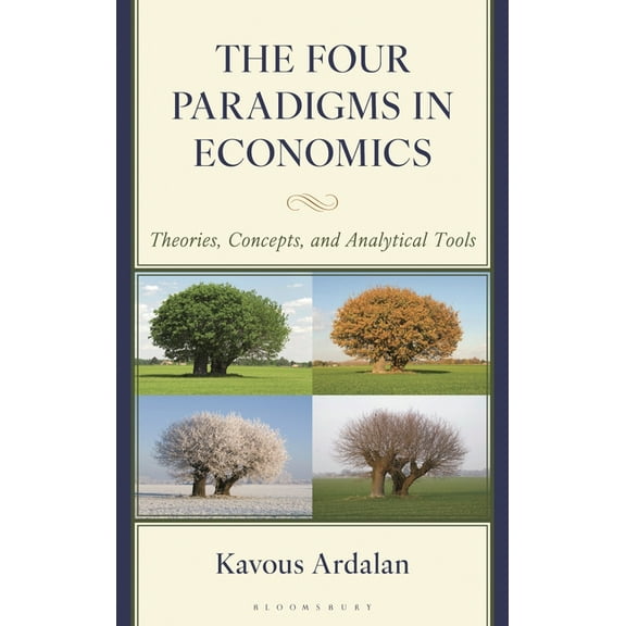 The Four Paradigms in Economics: Theories, Concepts, and Analytical Tools, (Hardcover)