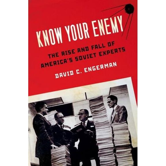 Pre-Owned Know Your Enemy: The Rise and Fall of America's Soviet Experts Hardcover