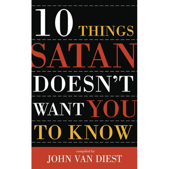 10 Things Satan Doesn't Want You to Know