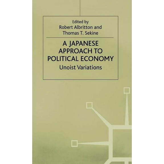 A Japanese Approach to Political Economy: Unoist Variations, (Hardcover)