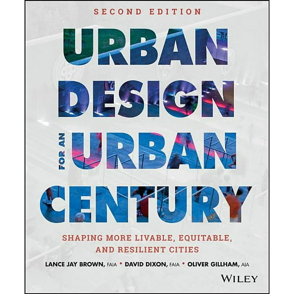 Urban Design for an Urban Century: Shaping More Livable, Equitable, and Resilient Cities (Hardcover)