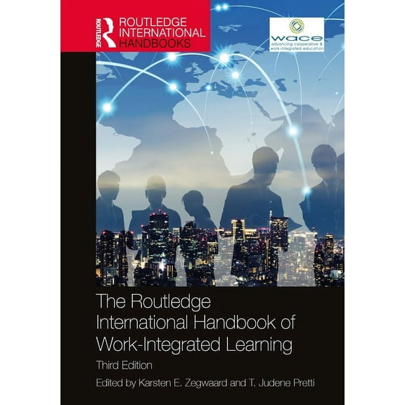 Routledge International Handbooks of Edu The Routledge International Handbook of Work-Integrated Learning, (Hardcover)