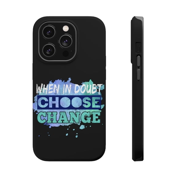 DistinctInk Tough Case for Apple iPhone 15 PRO (6.1" Screen), Compatible with MagSafe Charging - When In Doubt Choose Change