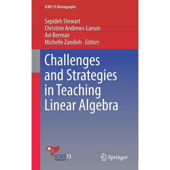 Icme-13 Monographs Challenges and Strategies in Teaching Linear Algebra, (Hardcover)