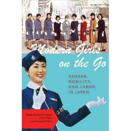 Modern Girls on the Go: Gender, Mobility, and Labor in Japan