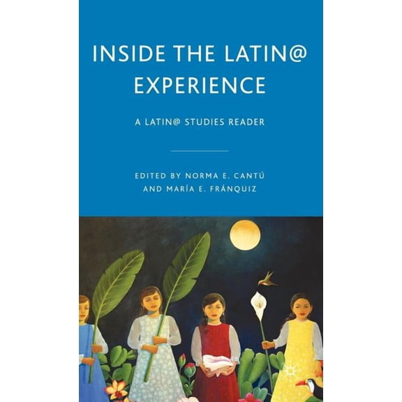Inside the Latin@ Experience: A Latin@ Studies Reader, (Hardcover)
