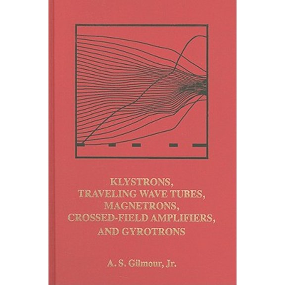 Artech House Microwave Library (Hardcover): Klystrons Travelg Wave Tubes Magnetrons (Hardcover)