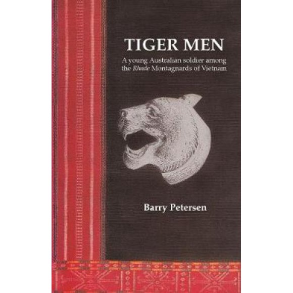 Tiger Men: A Young Australian among the Rhade Montagnard of Vietnam (Asian portraits)