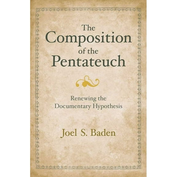 Anchor Yale Bible Reference Library The Composition of the Pentateuch: Renewing the Documentary Hypothesis, (Hardcover)