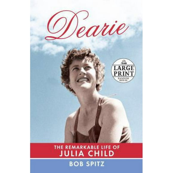 Pre-Owned Dearie: The Remarkable Life of Julia Child (Paperback) 0307990834 9780307990839