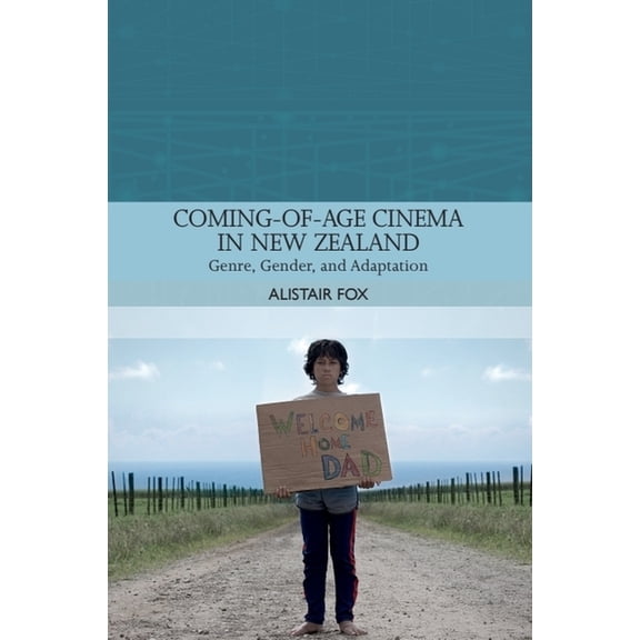 Traditions in World Cinema Coming-Of-Age Cinema in New Zealand: Genre, Gender and Adaptation, (Paperback)