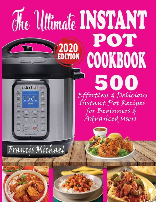 Healthy And Foolproof Instant Pot Recipes for Smart People And Everyday Cooking with Beginners Guide SMART INSTANT POT COOKBOOK 