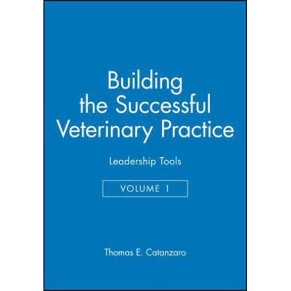 Pre-Owned Building the Successful Veterinary Practice, Leadership Tools (Paperback) 0813828198 9780813828190
