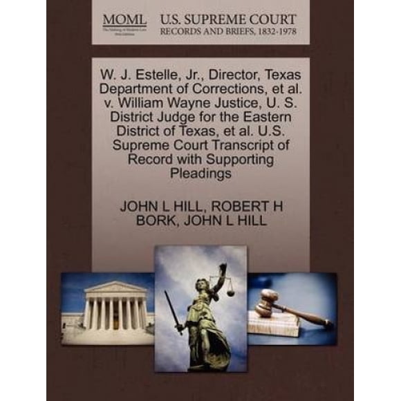 W. J. Estelle, JR., Directeur, Département des Services Correctionnels du Texas, et al. C. William Wayne Justice, Juge de District de L'U. S. pour le District Est du Texas, et al.