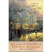 Pre-Owned Come Let Us Adore Him New From Thomas Kinkade! Scripture Selections, Fireside Stories And Scenes To Share At Christmas (Hardcover) 0785204512 9780785204510