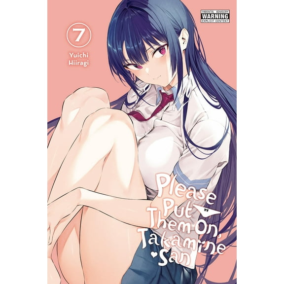 Please Put Them On, Takamine-san: Please Put Them On, Takamine-san, Vol. 7 (Series #7) (Paperback)