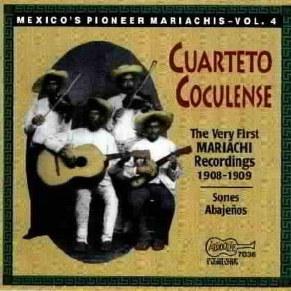 Cuarteto Coculense - Very First Mariachi Recordings 1908 - Pioneer 4 - Latin - CD
