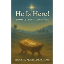 He Is Here!: 25 Days of Christmas Devotions, (Paperback)