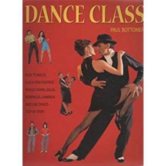Pre-Owned Dance Class: How to Waltz, Quick Step, Foxtrot, Tango, Samba, Salsa, Merengue, L (Paperback) 0681152907 9780681152908