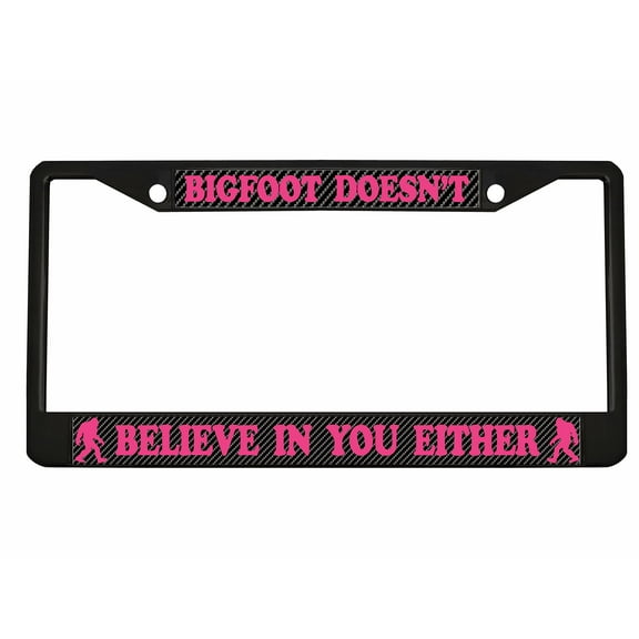 Bigfoot Doesn't Believe in You Either Style Metal License Plate Frame Personalized/Car Accessories Car Tag Holder Cover Carbon (Black/Carbon/Dark Pink)