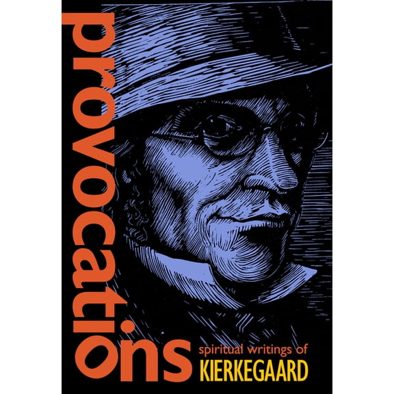 Provocations: Spiritual Writings of Kierkegaard, (Paperback)