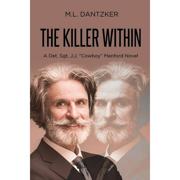 The Killer Within: A Det. Sgt. J.J. "Cowboy" Manford Novel, (Paperback)