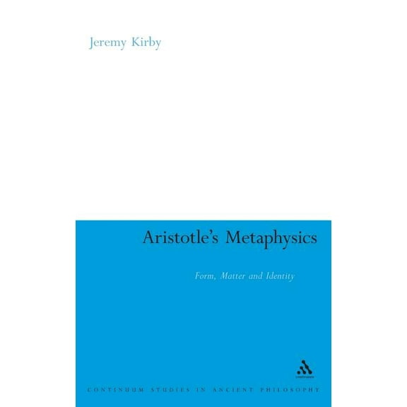 Continuum Studies in Ancient Philosophy Aristotle's Metaphysics: Form, Matter and Identity, Book 21, (Hardcover)