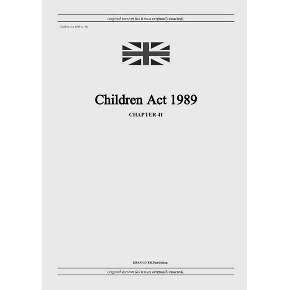 Children Act 1989 (c. 41), (Paperback)