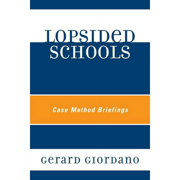 Lopsided Schools: Case Method Briefings, (Hardcover)