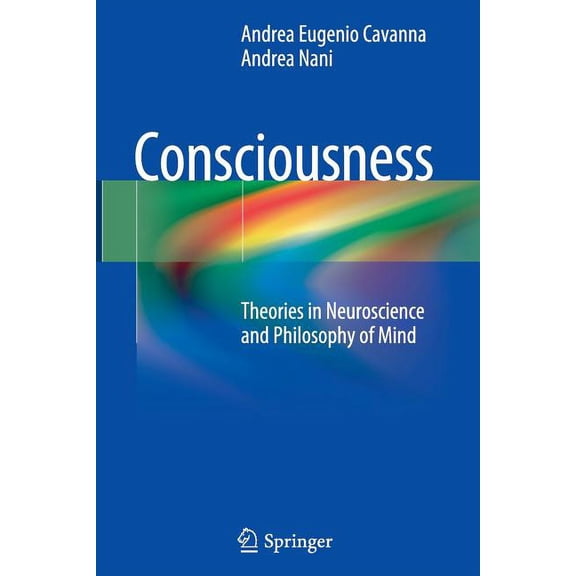Consciousness: Theories in Neuroscience and Philosophy of Mind, (Paperback)