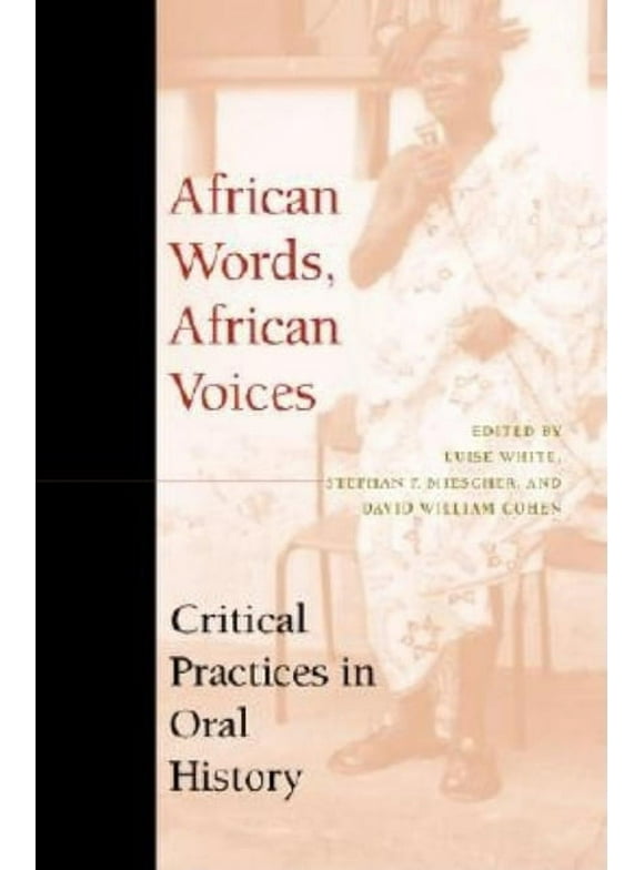 African Systems of Thought: African Words, African Voices: Critical Practices in Oral History (Hardcover)