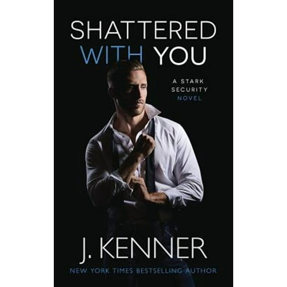 Shattered With You (Paperback) by J Kenner