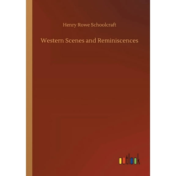 Western Scenes And Reminiscences - 9783752427707