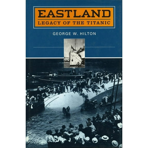 Legacy of the Titanic 'Eastland': Legacy of the 'Titanic', (Paperback)