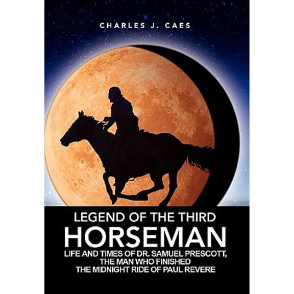 Legend of the Third Horseman (Paperback) by Charles J Caes