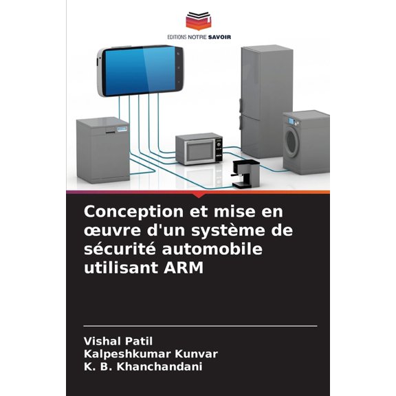 Conception et mise en oeuvre d'un système de sécurité automobile utilisant ARM, (Paperback)
