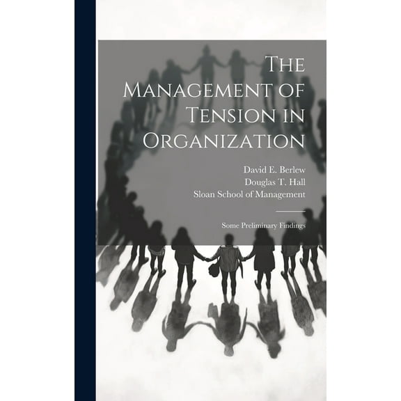 The Management of Tension in Organization (Hardcover)